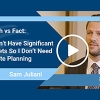 Myth vs Fact: I Don’t Have Significant Assets So I Don’t Need Estate Planning